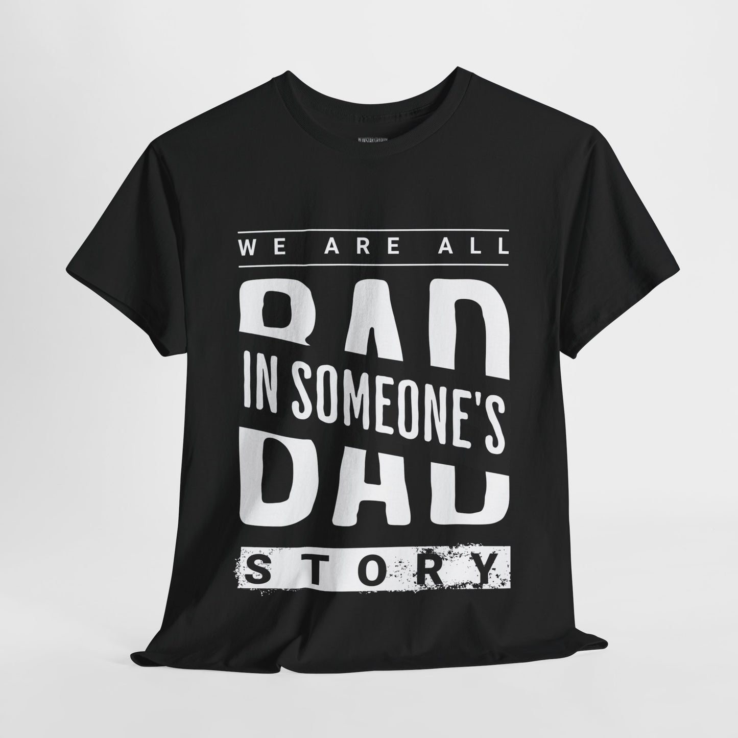 We're All Bad In Someone's Story Graphic Tee